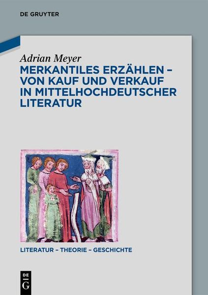 Produktbild: Merkantiles Erz&auml;hlen - Von Kauf und Verkauf in mittelhochdeutscher Literatur