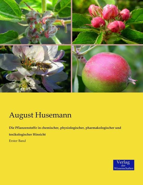 Produktbild: Die Pflanzenstoffe in chemischer, physiologischer, pharmakologischer und toxikologischer Hinsicht