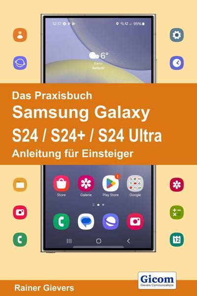 Produktbild: Das Praxisbuch Samsung Galaxy S24 / S24+ / S24 Ultra - Anleitung f&uuml;r Einsteiger