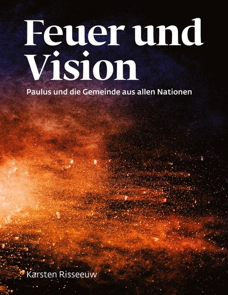 Produktbild: Feuer und Vision: Theologie f&uuml;r morgen