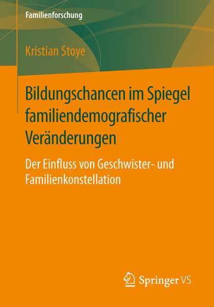 Bildungschancen im Spiegel familiendemografischer Veränderungen, Taschenbuch von Kristian Stoye, Springer Fachmedien Wiesbaden GmbH, 9783658136079