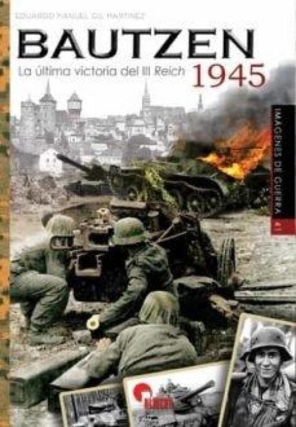Produktbild: Bautzen 1945 : la &uacute;ltima victoria del III Reich