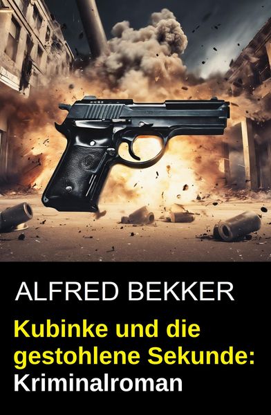 Produktbild: Kubinke und die gestohlene Sekunde: Kriminalroman