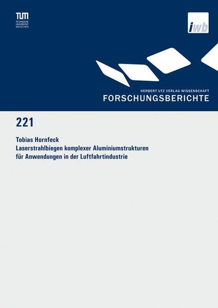 Produktbild: Laserstrahlbiegen komplexer Aluminiumstrukturen f&uuml;r Anwendungen in der Luftfahrtindustrie