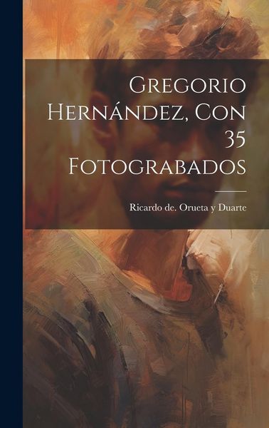 Produktbild: Gregorio Hern&aacute;ndez, Con 35 Fotograbados