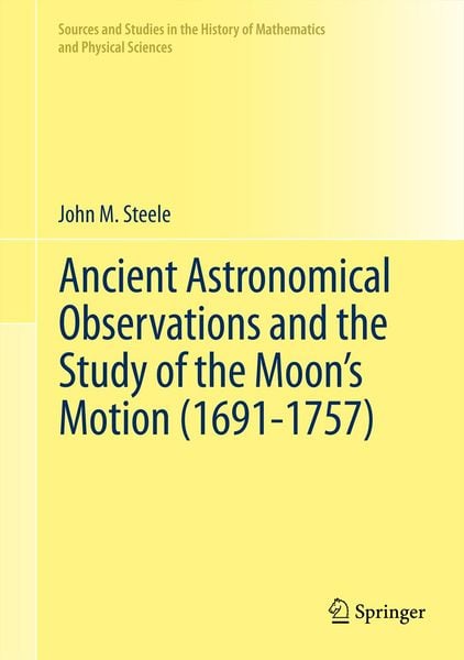 Produktbild: Ancient Astronomical Observations and the Study of the Moon&rsquo;s Motion (1691-1757)