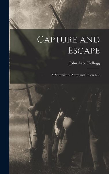 Produktbild: Capture and Escape: A Narrative of Army and Prison Life