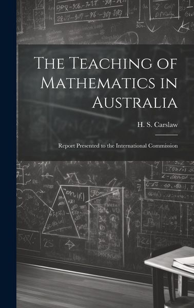 Produktbild: The Teaching of Mathematics in Australia; Report Presented to the International Commission