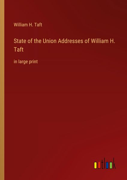Produktbild: State of the Union Addresses of William H. Taft