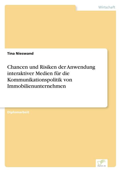 Produktbild: Chancen und Risiken der Anwendung interaktiver Medien f&uuml;r die Kommunikationspolitik von Immobilienunternehmen