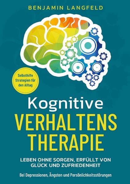 Produktbild: Kognitive Verhaltenstherapie - Selbsthilfe-Strategien f&uuml;r den Alltag