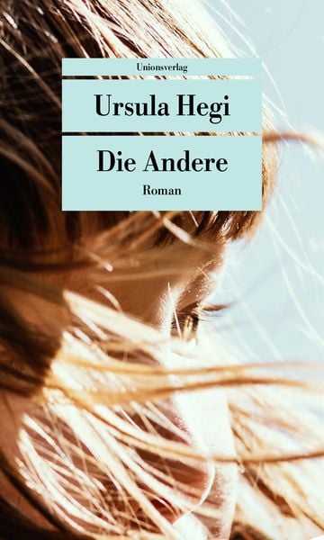 Die Andere, Taschenbuch von Ursula Hegi, Unionsverlag, 9783293209855