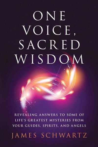Produktbild: One Voice, Sacred Wisdom: Revealing Answers to Some of Life's Greatest Mysteries from Your Guides, Spirits and Angels