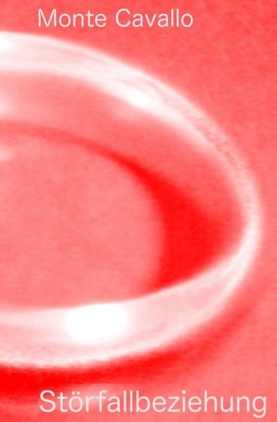 Störfallbeziehung, Taschenbuch von Monte Cavallo, Epubli, 9783748549864
