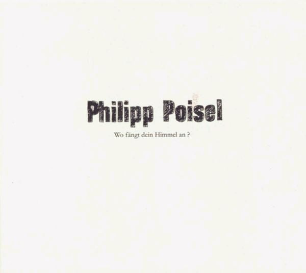 Wo Fängt Dein Himmel An? - Philipp Poisel, CD