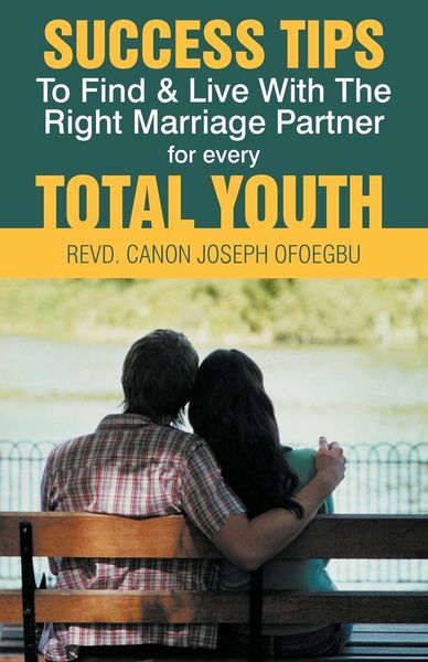 Produktbild: Success Tips to Find & Live with the Right Marriage Partner for Every Total Youth