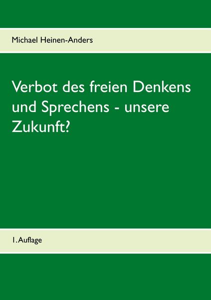 Produktbild: Verbot des freien Denkens und Sprechens - unsere Zukunft?