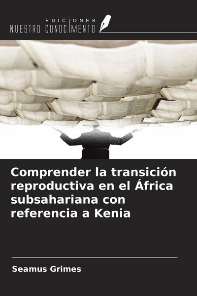 Produktbild: Comprender la transici&oacute;n reproductiva en el &Aacute;frica subsahariana con referencia a Kenia