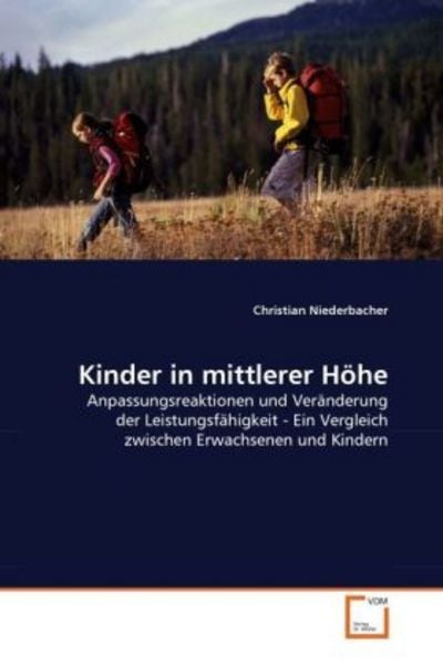 Niederbacher, C: Kinder in mittlerer Höhe, Taschenbuch von Christian Niederbacher, VDM, 9783639271041