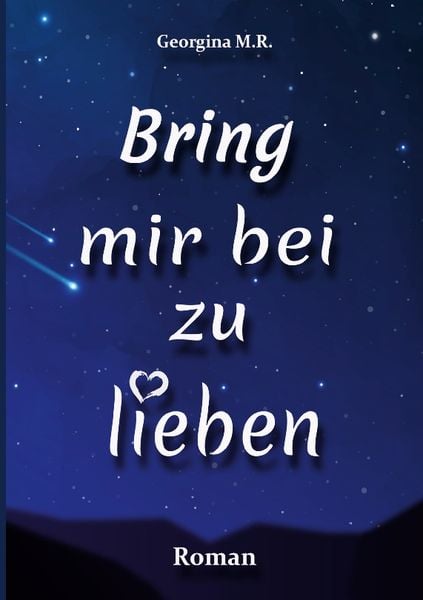 Bring mir bei zu lieben, Taschenbuch von Georgina M.R., BoD – Books on Demand, 9783759730022
