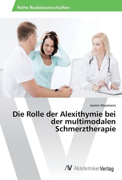 Produktbild: Die Rolle der Alexithymie bei der multimodalen Schmerztherapie