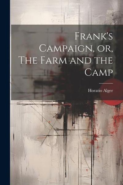 Produktbild: Frank's Campaign, or, The Farm and the Camp