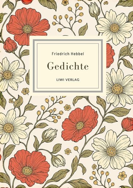 Produktbild: Friedrich Hebbel: Gedichte. Nach der Ausgabe letzter Hand