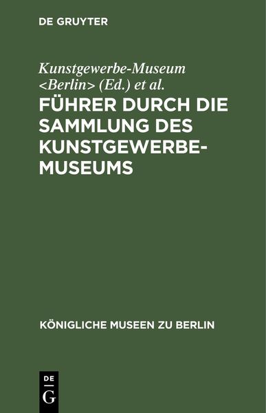 Produktbild: F&uuml;hrer durch die Sammlung des Kunstgewerbe-Museums