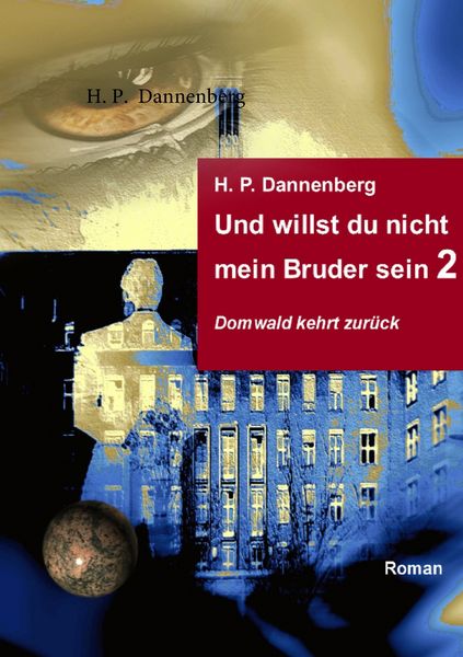 Und willst du nicht mein Bruder sein 2, Taschenbuch von H. P. Dannenberg , Arno Kochmann, BoD – Books on Demand, 9783837081602