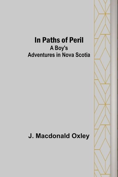 Produktbild: In Paths of Peril; A Boy's Adventures in Nova Scotia