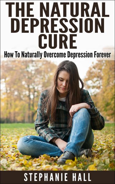 Produktbild: The Natural Depression Cure: How To Naturally Overcome Depression Forever