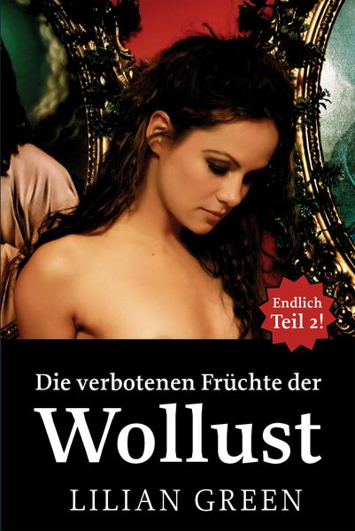 Produktbild: Die verbotenen Fr&uuml;chte der Wollust Teil 2