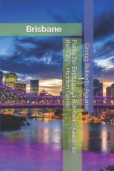 Produktbild: Panache Brisbane a Traveler's Guide to the City's Hidden Gems