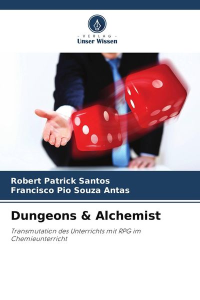 Dungeons & Alchemist, Taschenbuch von Robert Patrick Santos , Francisco Pio Souza Antas, Verlag Unser Wissen, 9786209482830