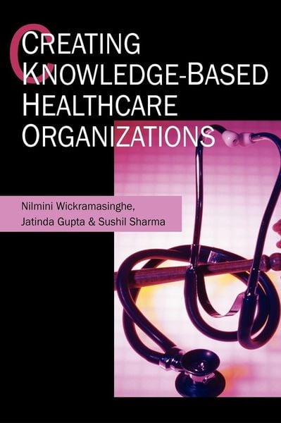 Produktbild: Creating Knowledge-Based Healthcare Organizations