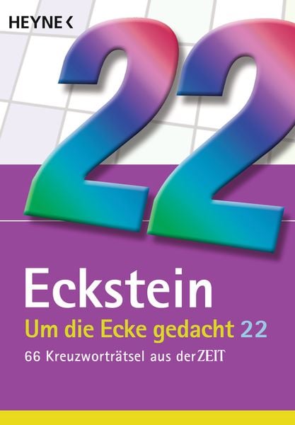 Um die Ecke gedacht 22, Taschenbuch von Eckstein, Heyne, 9783453604858