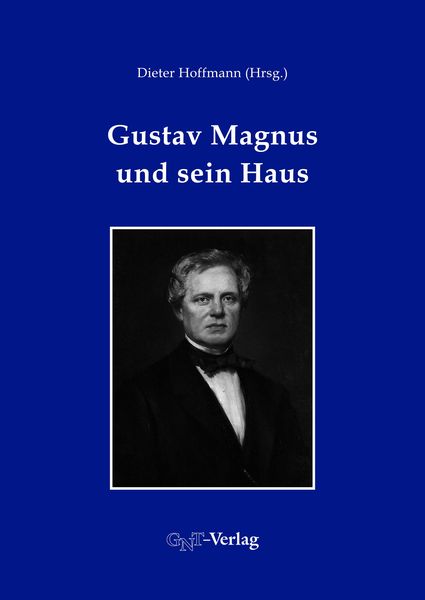 Gustav Magnus und sein Haus