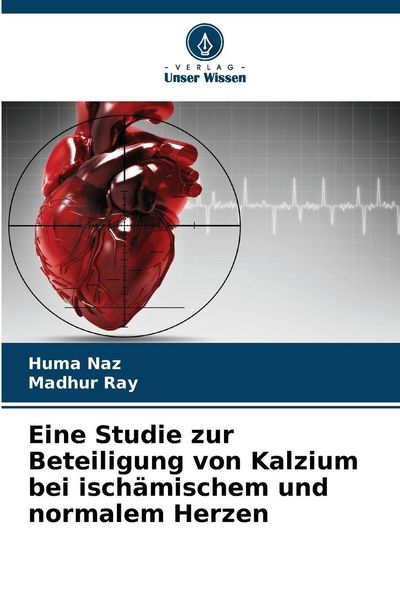 Produktbild: Eine Studie zur Beteiligung von Kalzium bei isch&auml;mischem und normalem Herzen