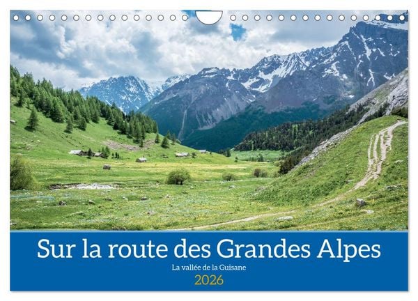 Sur la route des Grandes Alpes, la vallée de la Guisane (Calendrier mural 2026 DIN A4 vertical), CALVENDO calendrier mensuel