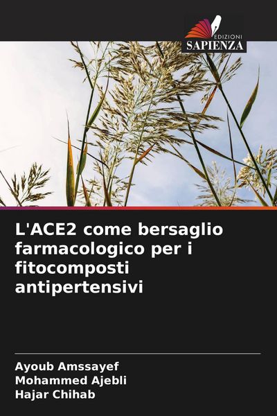 Produktbild: L'ACE2 come bersaglio farmacologico per i fitocomposti antipertensivi