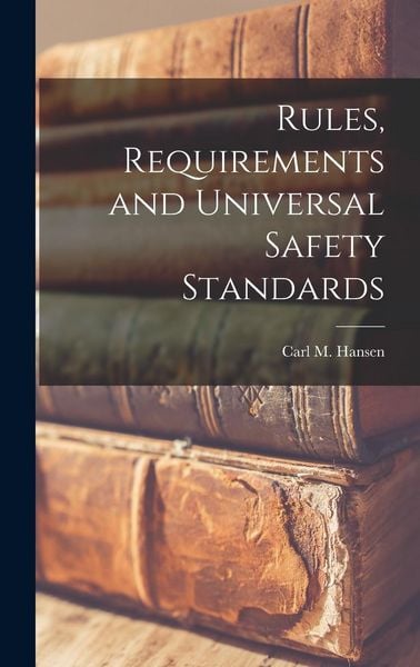 Produktbild: Rules, Requirements and Universal Safety Standards
