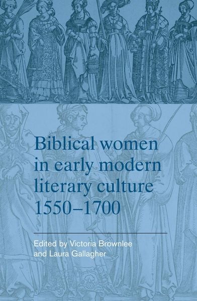 Produktbild: Biblical women in early modern literary culture, 1550-1700