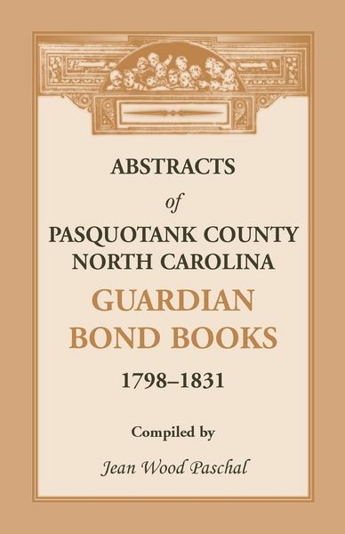 Produktbild: Abstracts of Pasquotank County, North Carolina, Guardian Bond Books, 1798-1831
