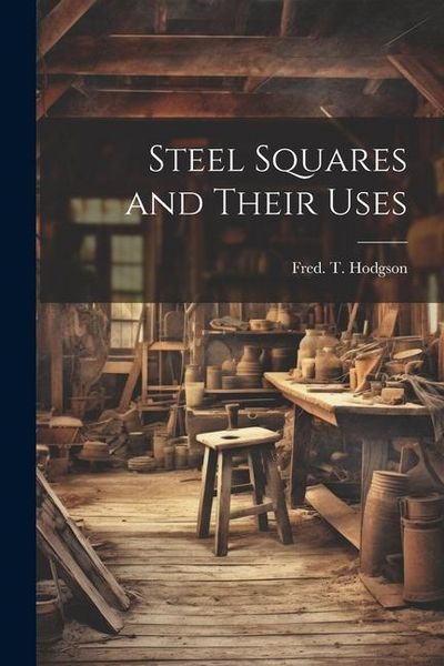 Produktbild: Steel Squares and Their Uses