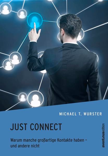 Just Connect, Taschenbuch von Michael T. Wurster, Akademische Verlagsgemeinschaft München, 978-3-95478-008-2
