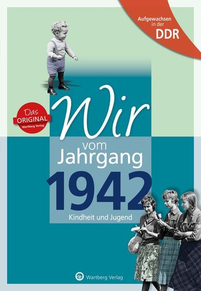 Aufgewachsen in der DDR - Wir vom Jahrgang 1942 - Kindheit und Jugend, Gebundene Ausgabe von Otto Künnemann, Wartberg Verlag, 978-3-8313-3142-0