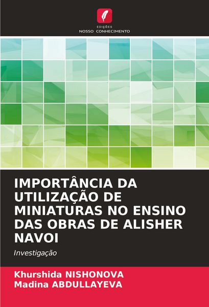 Produktbild: Import&acirc;ncia Da Utiliza&ccedil;&atilde;o De Miniaturas No Ensino das Obras De Alisher Navoi