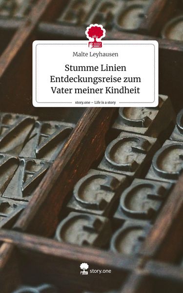 Produktbild: Stumme Linien Entdeckungsreise zum Vater meiner Kindheit. Life is a Story - story.one