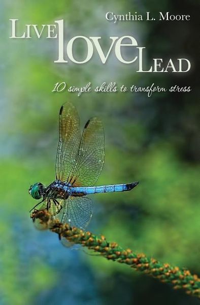 Produktbild: Live, Love, Lead: Ten Simple Skills to Transform Stress
