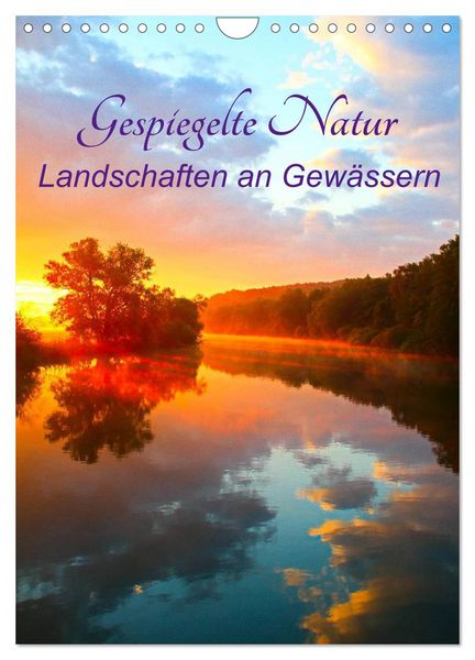 Gespiegelte Natur (Wandkalender 2026 DIN A4 hoch), CALVENDO Monatskalender